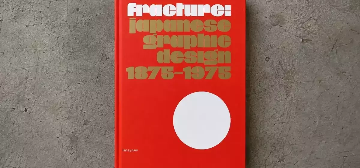 Eine Umfassende Analyse von Ian Lynams "Fracture: Japanisches Grafikdesign 1875–1975"