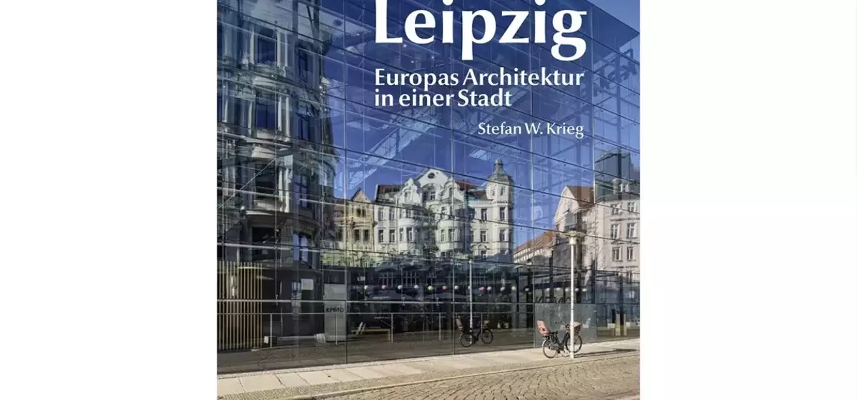 Leipzig: Ein Fenster zur europäischen Architekturgeschichte