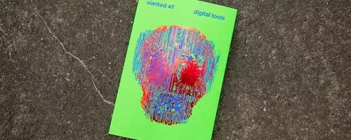 Slanted Magazin #47 – Digitale Werkzeuge gestalten Design neu